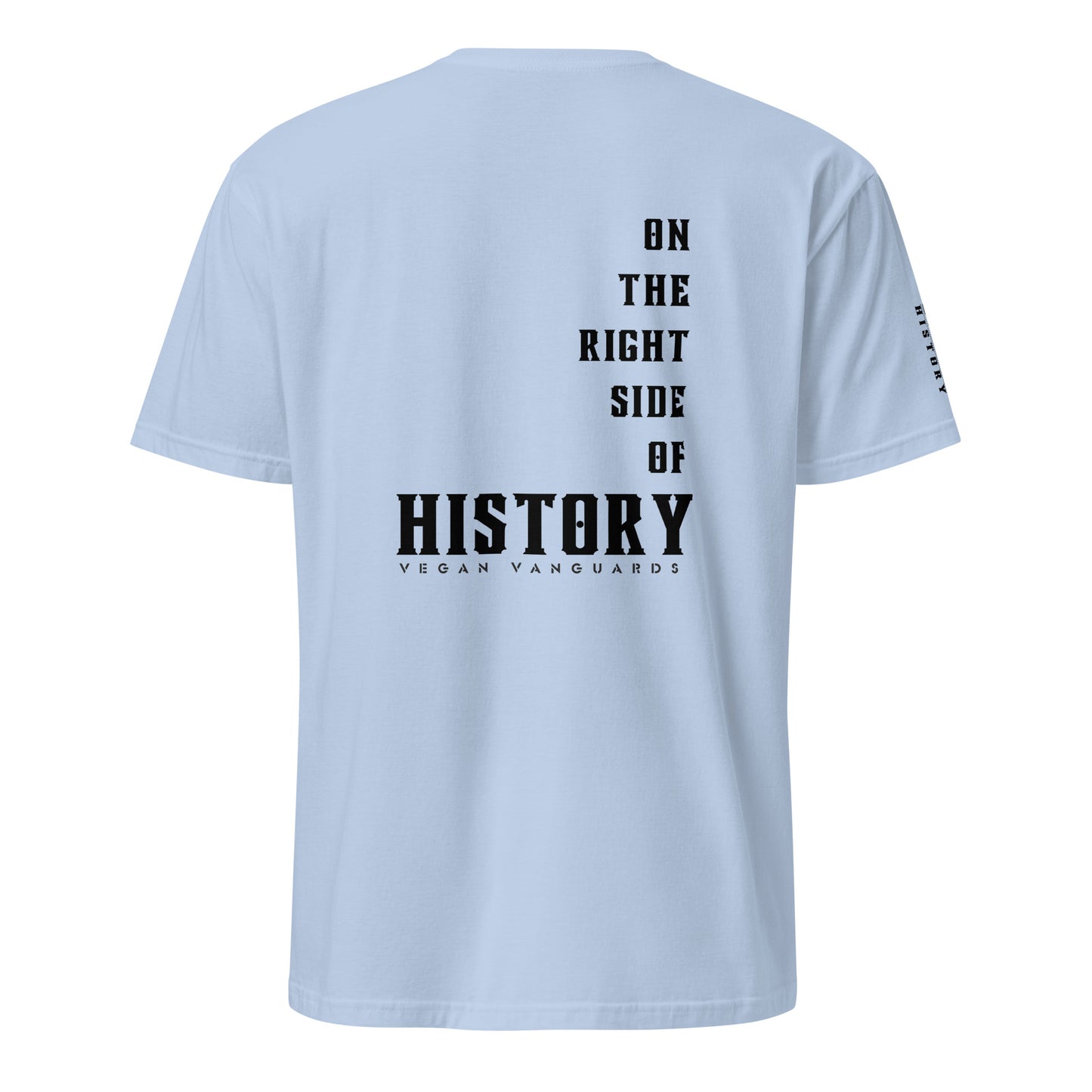 'BE On The Right Side Of History'' 100% Cotton Tee