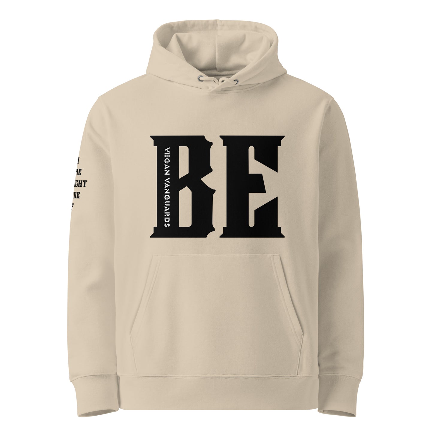 'BE' On The Right Side Of History Unisex Hoodie - Heavy Weight  100% organic cotton.