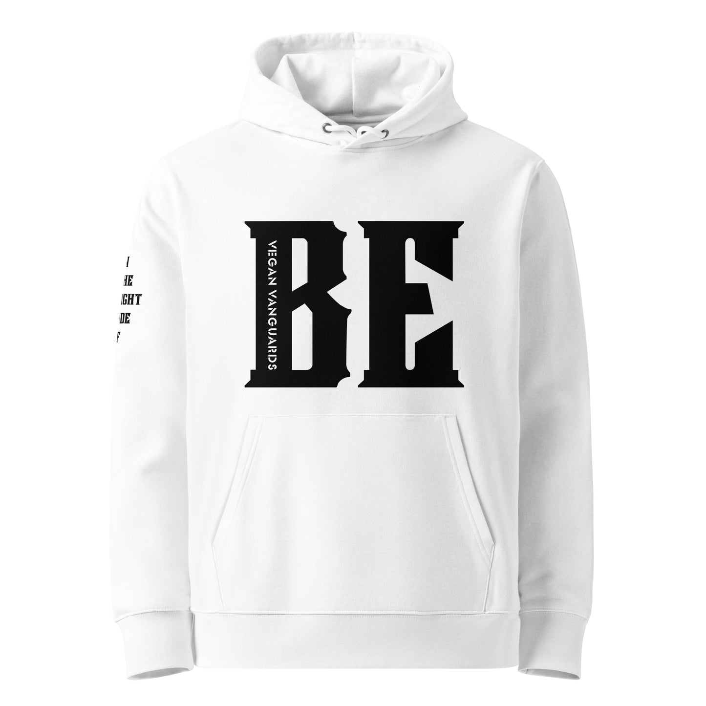 'BE' On The Right Side Of History Unisex Hoodie - Heavy Weight  100% organic cotton.